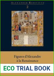 Figures d|Alexandre a la Renaissance (Alexander Redivivus) (French Edition)