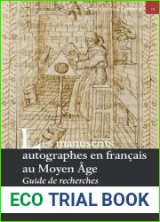 Les Manuscrits Autographes En Francais Au Moyen Age: Guide de Recherches (Texte, Codex and Contexte) (French Edition)