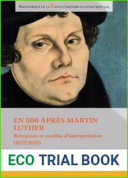 En 500 Apres Martin Luther: Reception Et Conflits d|Interpretation (1517-2017) (Bibliotheque de La Revue D|Histoire Ecclesiastique) (French Edition)