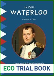 Le Petit Waterloo: Pour decouvrir en famille tous les secrets de la bataille de Waterloo ! (Happy museum ! t. 1) (French Edition)