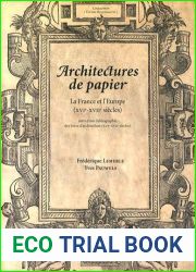 Architectures de Papier: La France Et l|Europe (Xvie-Xviie Siecles) (Etudes Renaissantes) (French Edition)