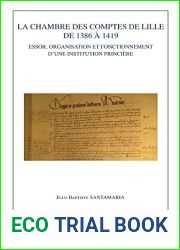 La Chambre Des Comptes de Lille de 1386 a 1419: Essor, Organisation Et Fonctionnement d|Une Institution Princiere (Burgundica) (French Edition)