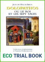 Dolopathos ou le roi et les sept sages (Traduction et presentation de Yasmina Foehr-Janssens et Emmanuelle Metry