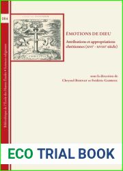 Emotions de Dieu: Attributions Et Appropriations Chretiennes (Xvie - Xviiie Siecle) (Bibliotheque de L|Ecole Des Hautes Etudes, Sciences Religieu) (French Edition)