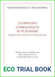 Les Principes Cosmologiques Du Platonisme: Origines, Influences Et Systematisation (Monotheismes Et Philosophie) (French Edition)