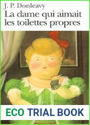 La dame qui aimait les toilettes propres: Chronique d|une des plus etranges histoires colportees dans les environs de New York