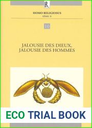 Jalousie des dieux, jalousie des hommes : Actes du colloque international organise a Paris les 28-29 novembre 2008