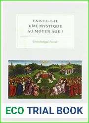 Existe-t-il Une Mystique Au Moyen Age: Actes Du Colloque International, Organise Par L|institut D|etudes Medievales Et Tenu a L|institut Catholique De … Reunis Par Dominique Poirel (French Editi