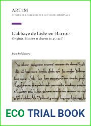 Abbaye De Lisle en barrois: Origines, Histoire Et Chartes 1143-1226 (Atelier De Recherche Sur Les Textes Medievaux, 30) (French Edition)