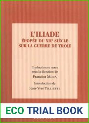 Iliade: Epopee Du Xiie Siecle Sur LA Guerre De Troie (French Edition)