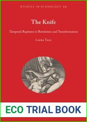 The Knife: Temporal Ruptures in Revelation and Transformation (Studies in Iconology, 22)