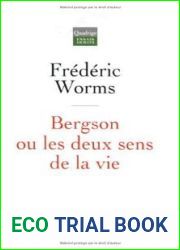 Bergson Ou Les Deux Sens De La Vie