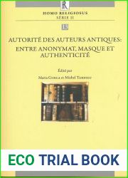 Autorite Des Auteurs Antiques: Entre Anonymat, Masques Et Authenticite (Homo Religiosus) (French Edition)