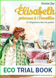 Disparition dans les jardins: Elisabeth, princesse a Versailles - tome 15 (French Edition)