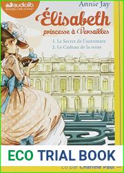 Elisabeth Princesse a Versailles 1 - le Secret de l|Automate et 2 - le Cadeau de la Reine