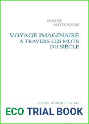 Voyage imaginaire a travers les mots du siecle