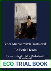 Le Petit Heros: Une nouvelle de Fedor Mikhailovitch Dostoievski (French Edition)
