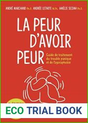 La Peur d|avoir peur: Guide de traitement du trouble panique et de l|agoraphobie (French Edition)