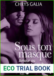 Sous ton masque - Amour ou manipulation Tome 1