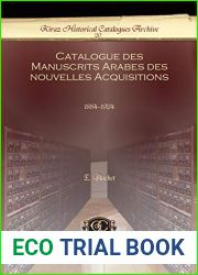 Catalogue des Manuscrits Arabes des nouvelles Acquisitions: 1884-1924 (Kiraz Historical Catalogues Archive) (English and French Edition)
