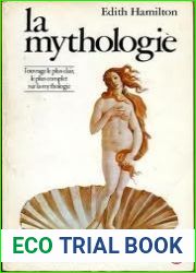La Mythologie: Ses Dieux, Ses Heros, Ses Legendes