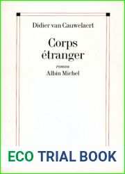 Corps etranger (Romans, Nouvelles, Recits (Domaine Francais) t. 6042) (French Edition)