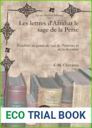 Les Lettres d|Afrahat Le Sage de la Perse: ?tudi?es Au Point de Vue de l|Histoire Et de la Doctrine