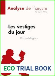 Les vestiges du jour de Kazuo Ishiguro (Analyse de l|oeuvre): Resume complet et analyse detaillee de l|oeuvre (French Edition)