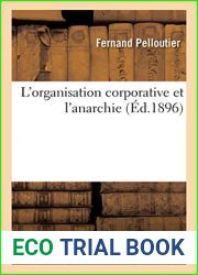 L|Organisation Corporative Et l|Anarchie (Sciences Sociales) (French Edition)
