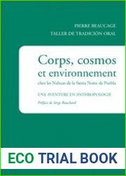 Corps, cosmos et environnement chez les Nahuas de la Sierra Norte de Puebla: Une aventure en anthropologie