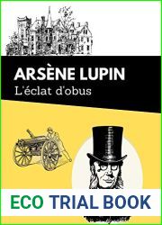 L|eclat d|obus Arsene Lupin: De Maurice Leblanc | Texte integral et biographie de l|auteur (French Edition)