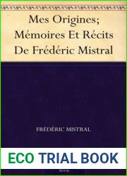 Mes Origines; Memoires Et Recits De Frederic Mistral