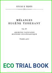 Melanges Eugene Tisserant. Archives vaticanes. Histoire ecclesiastique. Premiere partie