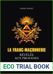 La Franc-Maconnerie Revelee Aux Profanes