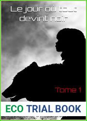 Le jour ou tout devint noir: Tome 1 (French Edition)