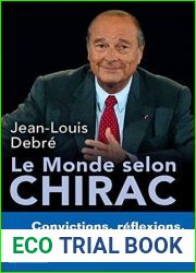 Le monde selon Chirac: Convictions, reflexions, traits d|humour et portraits