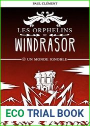 Un Monde Ignoble (Les Orphelins de Windrasor, #2)