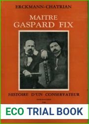 Maitre Gaspard Fix, histoire d|un concervateur