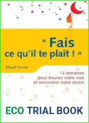 Fais ce qu|il te plait ! 12 semaines pour trouver votre voie et rencontrer votre destin (Epanouissement) (French Edition)