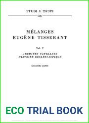 Melanges Eugene Tisserant. Archives vaticanes. Histoire ecclesiastique. Deuxieme partie