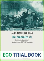 De Memoire (3): La courte saison des GARI : Toulouse 1974 (French Edition)