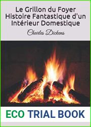 Le Grillon du Foyer - Histoire Fantastique d|un Interieur Domestique: Charles Dickens (French Edition)