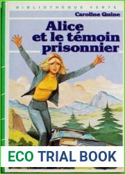 Alice et le temoin prisonnier
