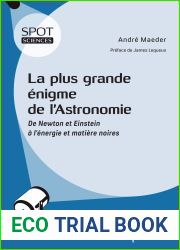La plus grande enigme de l|astronomie: De Newton et Einstein a l|energie et matiere noires (French Edition)