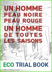 Un homme peau noire peau rouge, un homme de toutes les saisons (French Edition)