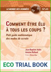 Comment etre elu a tous les coups ?: Petit guide mathematique des modes de scrutin (French Edition)