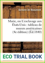 Marie, ou L|esclavage aux Etats-Unis: tableau de moeurs americaines (4e edition) (Litterature) (French Edition)