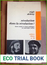 Revolution dans la revolution? Lutte armee et lutte politique en amerique latine