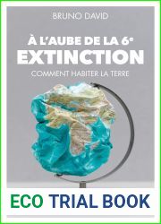 A l|aube de la 6e extinction : Comment habiter la Terre (Essai) (French Edition)