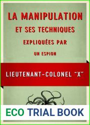 La Manipulation et ses techniques expliquees par un espion